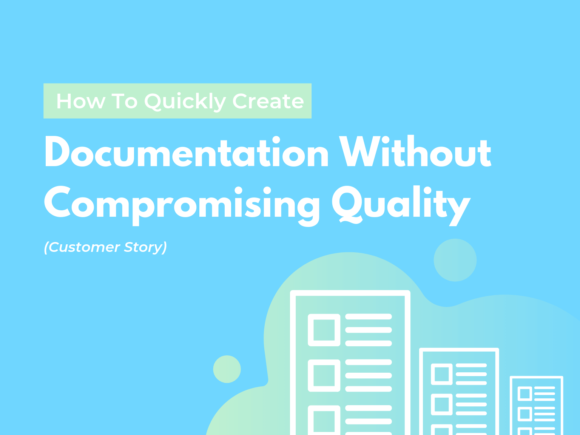 How To Quickly Create Documentation Without Compromising Quality ...