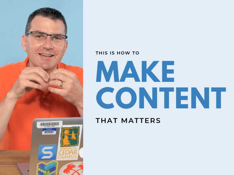 How to Make Content that Matters