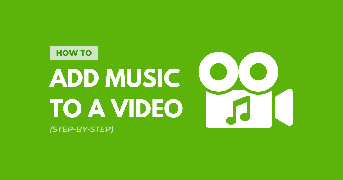 How to Add Music to  Video: And Where to Find Free Music