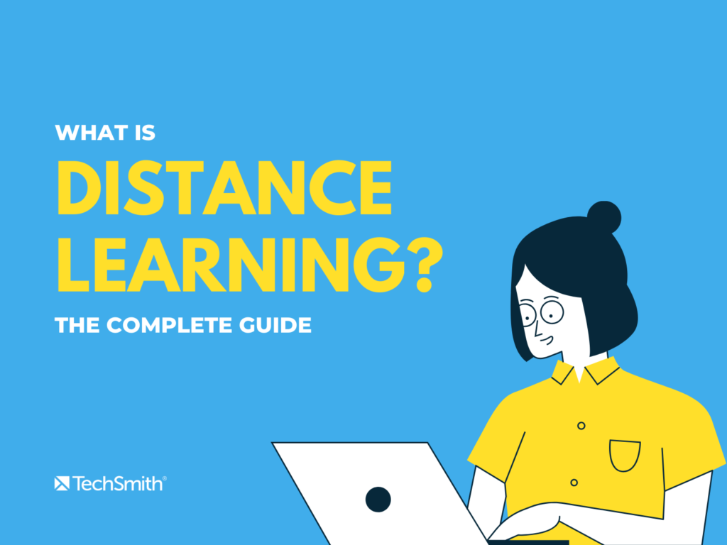 what-is-distance-learning-the-complete-guide-2021-the-techsmith-blog