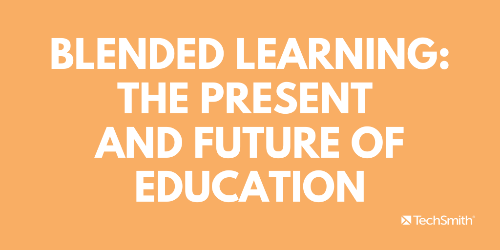 Blended learning: the present and future of education