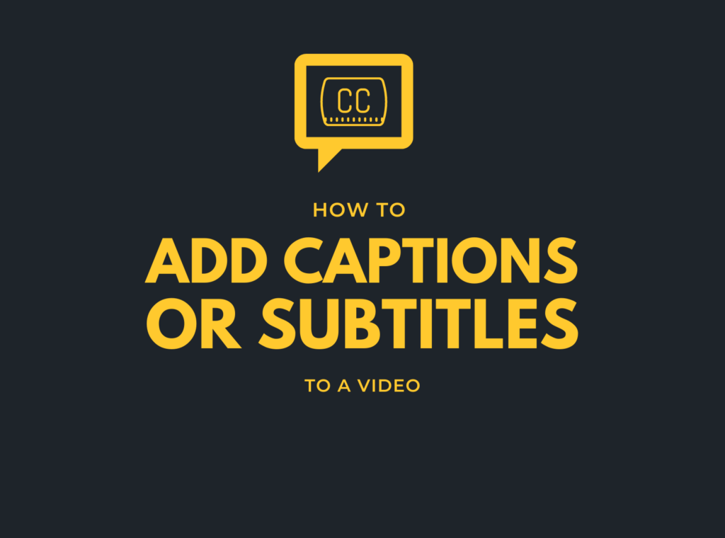 How to Add Captions or Subtitles to a Video | The TechSmith Blog