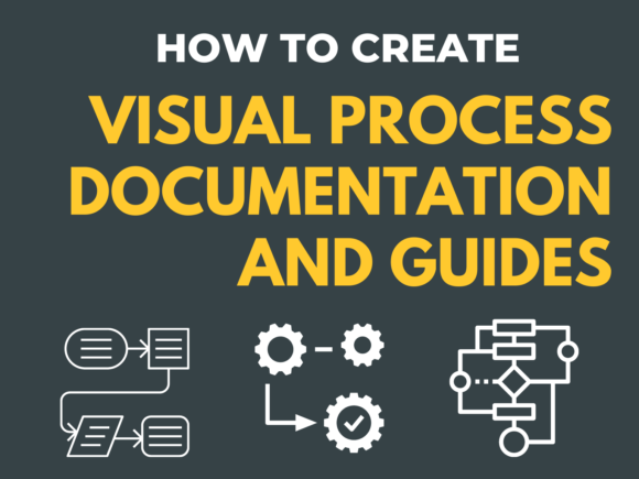 How To Create Visual Process Documentation And Guides | The TechSmith Blog