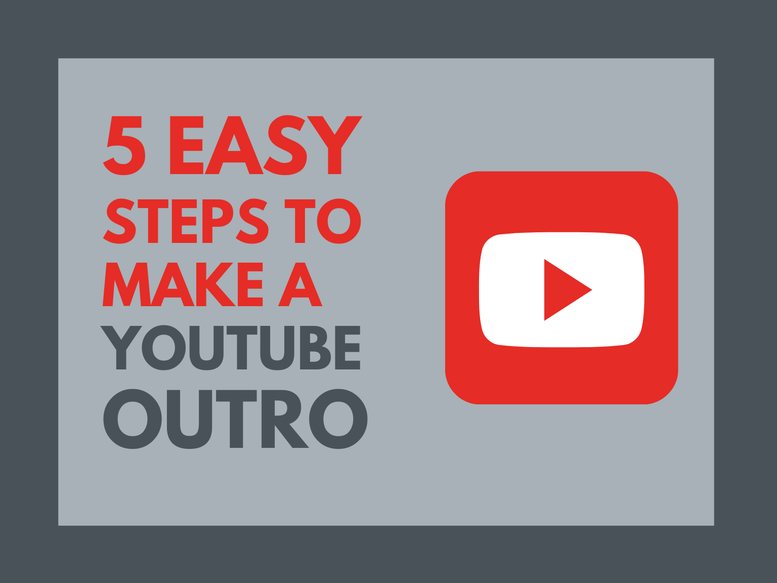 Youtubexvideo - 5 Easy Steps to Make a YouTube Outro | The TechSmith Blog