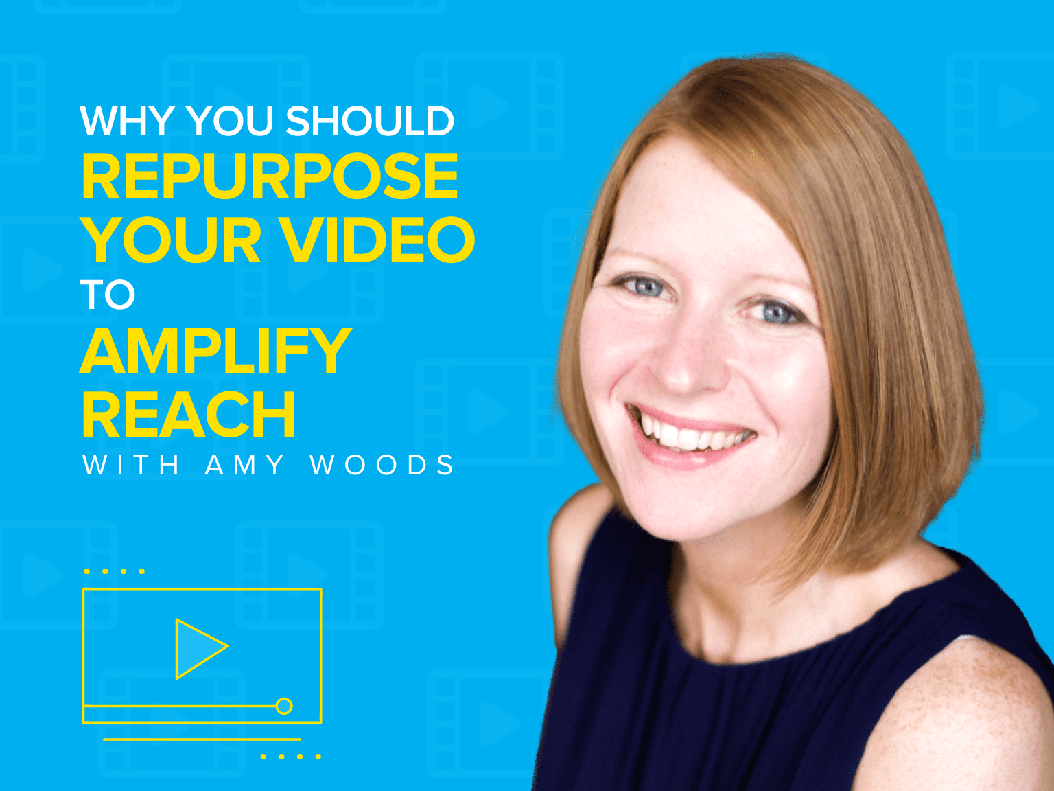 Why You Should Repurpose Your Video to Amplify Reach with Amy Woods