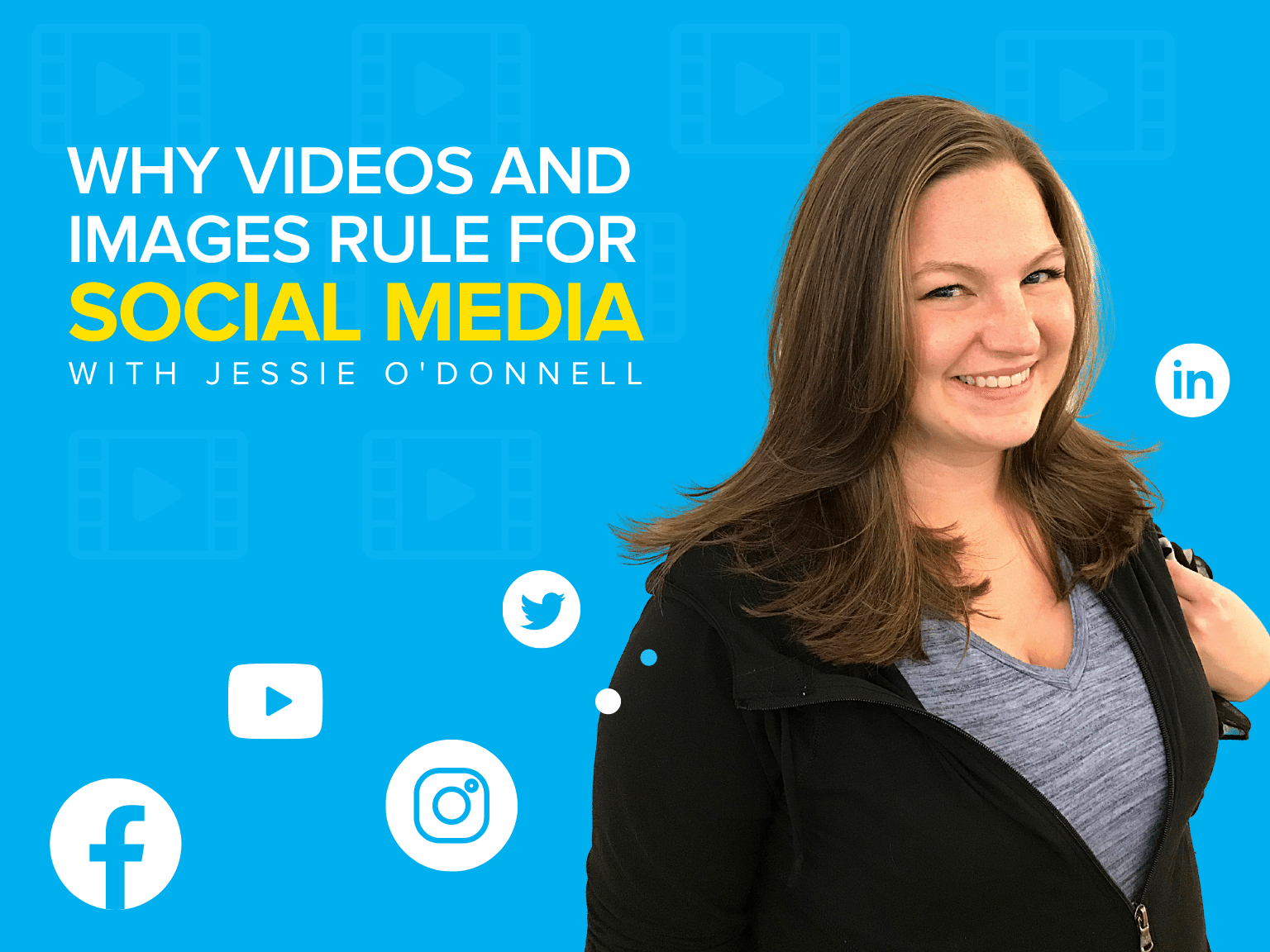 Why Videos and Images Rule for Social Media with Jessie O'Donnell