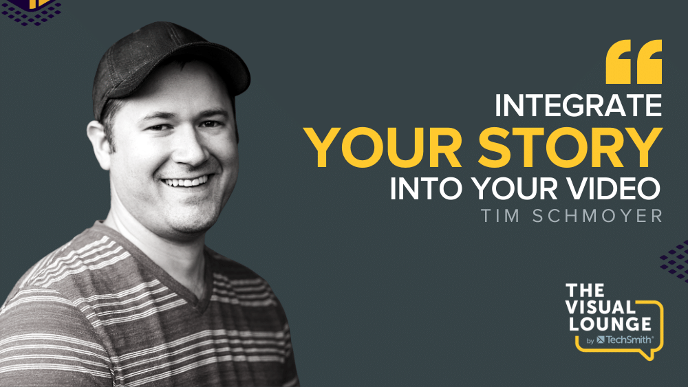 “Integrate your story into your video” – Tim Schmoyer