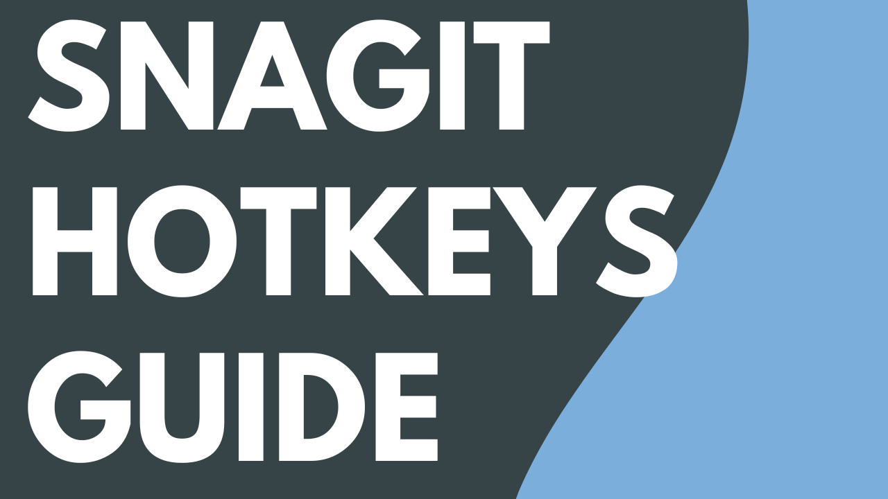 Snagit Hotkeys Guide Snagit TechSmith