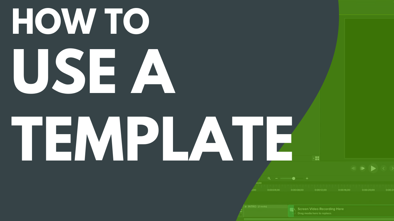  How To Use A Template Camtasia TechSmith