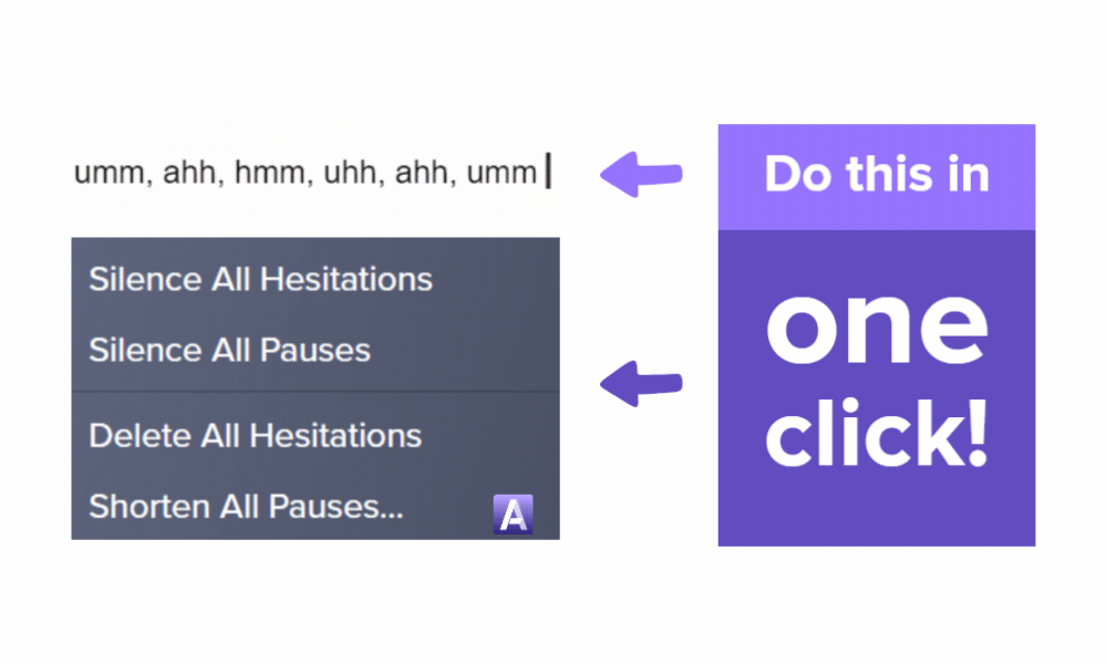 Delete hesitations with Audiate in one click.