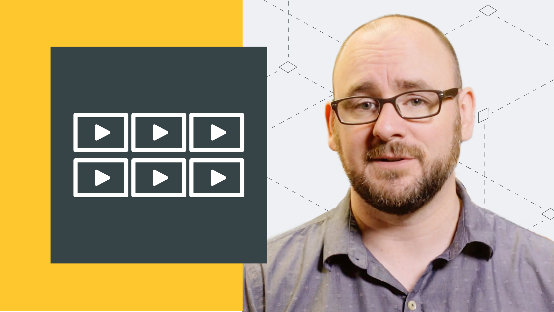 Split-screen design with a yellow background and a grid of play button icons on the left, paired with a person wearing glasses and a gray shirt on the right, set against a light gray background with geometric patterns.