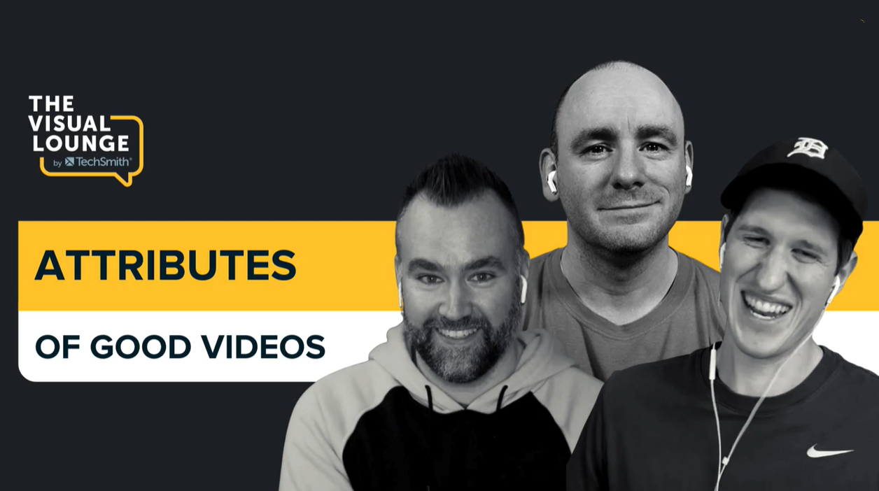 Three men smiling in front of text bands reading "Attributes of Good Videos."